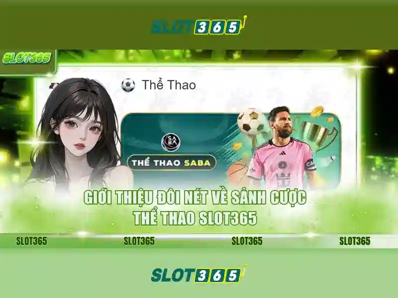 Slot365 – Nền tảng slot trực tuyến đáng tin cậy